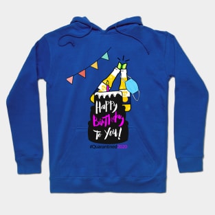 Happy quarantine birthday 2020 Hoodie